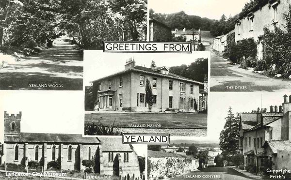 Postcard composed of 5 black and white photos with 'Greetings from Yealand' in the centre. The individual photos are: 1. Yealand woods. This shows a road dissapearing into the distance through a tunnel of overhanging trees. 2. The Dykes. This is a street lined with stone cottages. 3. Yealand Manor: a square Georgian two storey house.  4. The church: this is a small stone church with a short square tower with crenellations. 5. Yealand Conyers. This shows a street running downhill with a long stone wall on one side and a row of stone houses in various styles on the other.